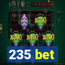 235 bet